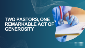 Blog cover reading 'Two Pastors, One Remarkable Act of Generosity' with a gloved healthcare worker writing on a clipboard.